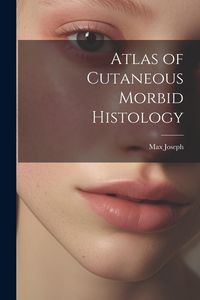 Produktbild: Atlas of Cutaneous Morbid Histology