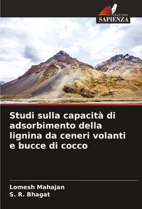 Produktbild: Studi sulla capacit&agrave; di adsorbimento della lignina da ceneri volanti e bucce di cocco