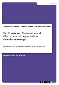 Produktbild: Der Einsatz von Chondroitin und Glucosamin bei degenerativen Gelenkerkrankungen