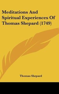 Produktbild: Meditations And Spiritual Experiences Of Thomas Shepard (1749)