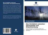 Produktbild: Das Verh&auml;ltnis zwischen Spiritualit&auml;t und Arbeitsleistung
