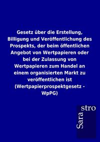 Produktbild: Gesetz &uuml;ber die Erstellung, Billigung und Ver&ouml;ffentlichung des Prospekts, der be