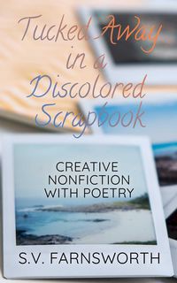 Produktbild: Tucked Away in a Discolored Scrapbook: Creative Nonfiction with Poetry