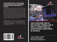 Produktbild: Valutazione Delle Relazioni Pubbliche E Della Fornitura Di Assistenza Sanitaria in Africa