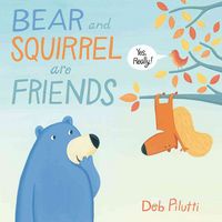 Produktbild: Bear and Squirrel Are Friends . . . Yes, Really!