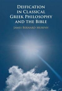 Produktbild: Deification in Classical Greek Philosophy and the Bible