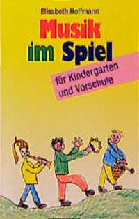 Bild vom Artikel Musik im Spiel für Kindergarten und Vorschule vom Autor Elisabeth Hoffmann