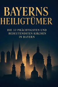 Produktbild: Bayerns Heiligt&uuml;mer