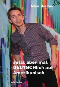 Bild vom Artikel Jetzt aber mal, DEUTSCHlich auf Amerikanisch (Hardcover) vom Autor Nico Bielow