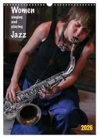 Produktbild: Women singing and playing Jazz (Wandkalender 2026 DIN A3 hoch), CALVENDO Monatskalender