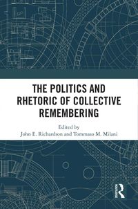 Produktbild: The Politics and Rhetoric of Collective Remembering