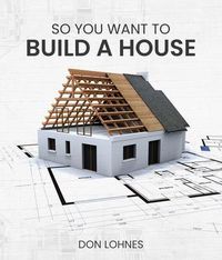 Produktbild: So You Want to Build a House
