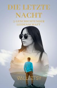 Produktbild: Die Letzte Nacht | 5 Geschichtender Leidenschaft
