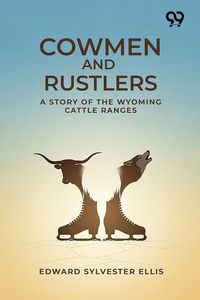 Produktbild: Cowmen And Rustlers: A Story Of The Wyoming Cattle Ranges