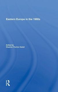 Produktbild: Fischer-Galati, S: Eastern Europe In The 1980s