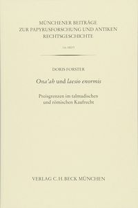 Produktbild: M&uuml;nchener Beitr&auml;ge zur Papyrusforschung und antiken Rechtsgeschichte / M&uuml;nchener Beitr&auml;ge zur Papyrusforschung Heft 116: Ona'ah und laesio enormis