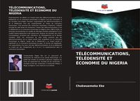 Produktbild: T&eacute;l&eacute;communications, T&eacute;l&eacute;densit&eacute; Et &Eacute;conomie Du Nigeria