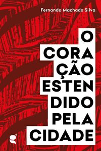 Produktbild: O cora&ccedil;&atilde;o estendido pela cidade