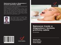 Produktbild: Najnowsze trendy w diagnostyce i leczeniu pr&oacute;chnicy z&iquest;b&oacute;w