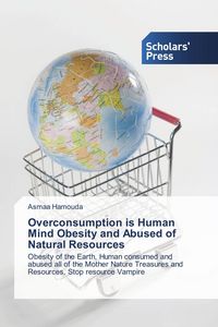 Produktbild: Overconsumption is Human Mind Obesity and Abused of Natural Resources