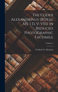 Produktbild: The Codex Alexandrinus (Royal MS. 1 D. V-VIII) in Reduced Photographic Facsimile; Volume 2