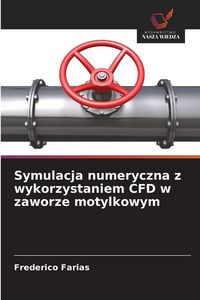 Produktbild: Symulacja numeryczna z wykorzystaniem CFD w zaworze motylkowym