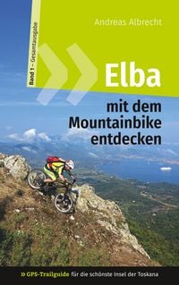Produktbild: Elba mit dem Mountainbike entdecken 1 - GPS-Trailguide für die schönste Insel der Toskana