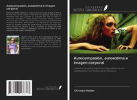 Produktbild: Autocompasi&oacute;n, autoestima e imagen corporal