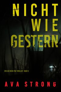 Produktbild: Nicht wie gestern (Ein Ilse Beck-FBI-Thriller - Buch 3)