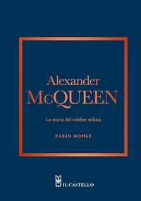 Produktbild: Alexander McQueen. La storia del celebre stilista