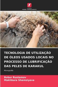 Produktbild: Tecnologia De Utiliza&ccedil;&atilde;o De &Oacute;leos Usados Locais No Processo De Lubrifica&ccedil;&atilde;o das Peles De Karakul