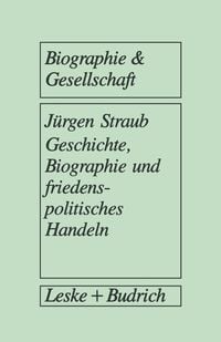 Produktbild: Geschichte, Biographie und friedenspolitisches Handeln