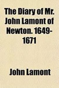 Produktbild: The Diary of Mr. John Lamont of Newton. 1649-1671