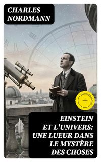 Produktbild: Einstein et l'univers: Une lueur dans le myst&egrave;re des choses
