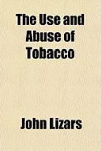 Produktbild: The Use and Abuse of Tobacco the Use and Abuse of Tobacco