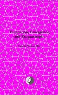 Produktbild: Emanation, Emergence, and Eucatastrophe