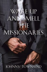 Produktbild: Wake Up and Smell the Missionaries