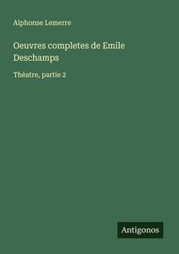 Produktbild: Oeuvres completes de Emile Deschamps
