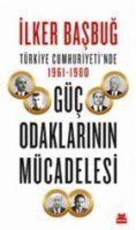 Produktbild: T&uuml;rkiye Cumhuriyetinde 1961-1980 G&uuml;c Odaklarinin M&uuml;cadelesi