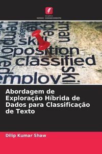 Produktbild: Abordagem de Explora&ccedil;&atilde;o H&iacute;brida de Dados para Classifica&ccedil;&atilde;o de Texto