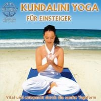 Produktbild: Kundalini Yoga f&uuml;r Einsteiger - Vital und entspannt durch die sanfte Yogaform