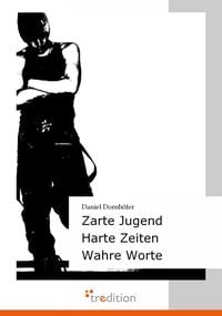 Produktbild: Zarte Jugend - Harte Zeiten - Wahre Worte