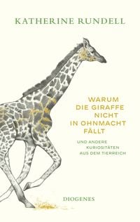 Bild vom Artikel Warum die Giraffe nicht in Ohnmacht fällt vom Autor Katherine Rundell