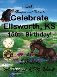 Produktbild: Shadow and Friends Celebrate Ellsworth, KS, 150th Birthday