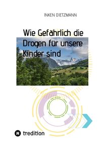 Produktbild: Wie Gef&auml;hrlich die Drogen f&uuml;r unsere Kinder sind