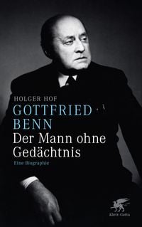 Produktbild: Gottfried Benn. Der Mann ohne Ged&auml;chtnis
