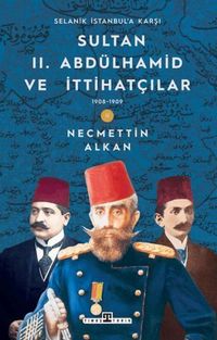 Produktbild: Sultan II. Abd&uuml;lhamid ve Ittihatcilar 1908-1909