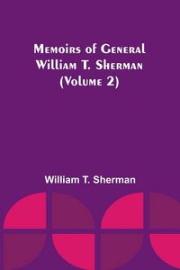 Produktbild: Memoirs of General William T. Sherman (Volume 2)