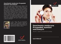 Produktbild: Geochemia medyczna Przypadek kamieni moczowych