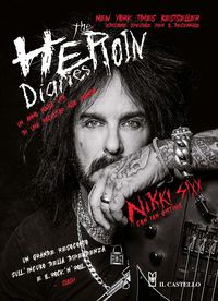 Produktbild: The heroin diaries. Un anno nella vita di una rockstar allo sbando